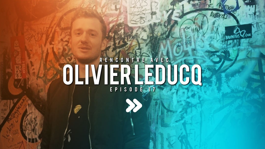 Rencontre avec Olivier Leducq